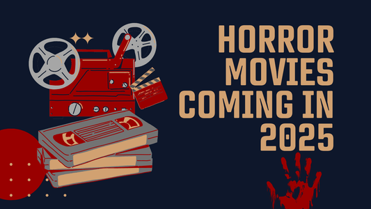 2025 Upcoming Must See Horror Movies