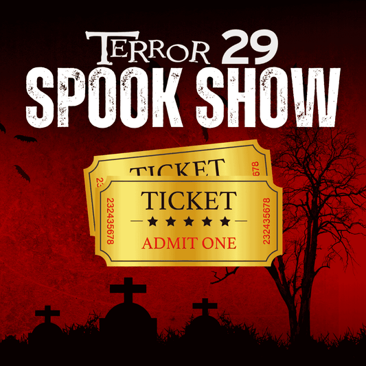 Terror 29 Spook Show - Sat Jan 18th 8PM