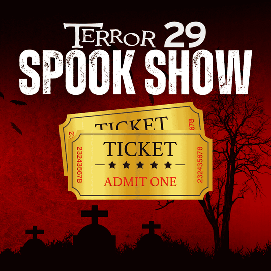 Terror 29 Spook Show - Sat March 8th @ 8PM